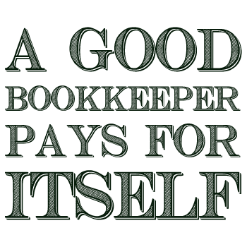 A Good Bookkeeper Pays For Itself