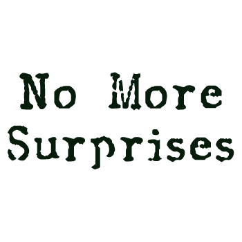 No More Surprises